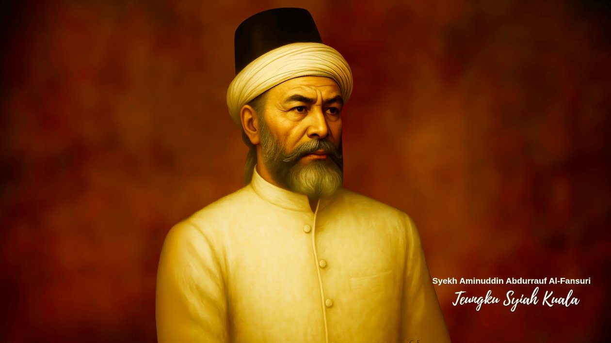 Syekh Abdurrauf al-Fansuri: Ulama Besar Aceh yang Mempengaruhi Dunia Islam Nusantara